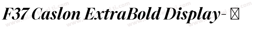 F37 Caslon ExtraBold Display字体转换